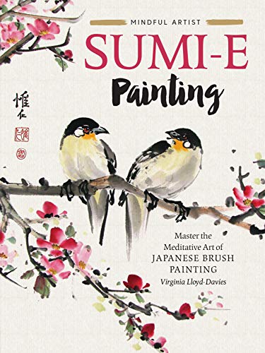 sumi e painting: master the meditative art of japanese brush painting (volume 1) (mindful artist, 1)