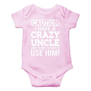 caution i have a crazy uncle not afraid to use him unique babe gift cute infant one piece baby bodysuit (newborn, pink)