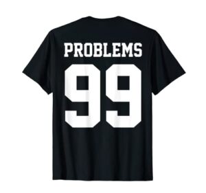 problems 99 aint 1 matching couple shirts outfits t shirts t shirt