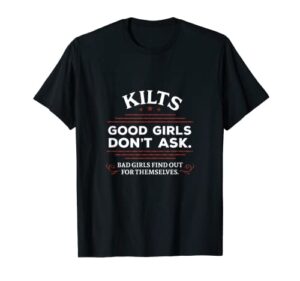 funny scottish kilts good girls don't ask t shirt scotland